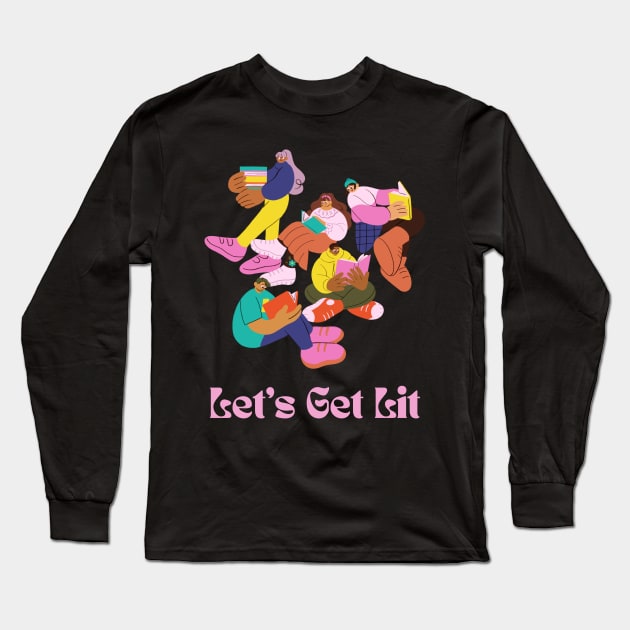 Let's Get Lit Long Sleeve T-Shirt by radicalreads